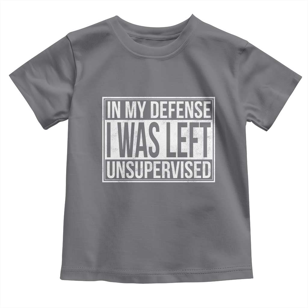 Funny In My Defense I Was Left Unsupervised Toddler T Shirt TS11 Charcoal Print Your Wear