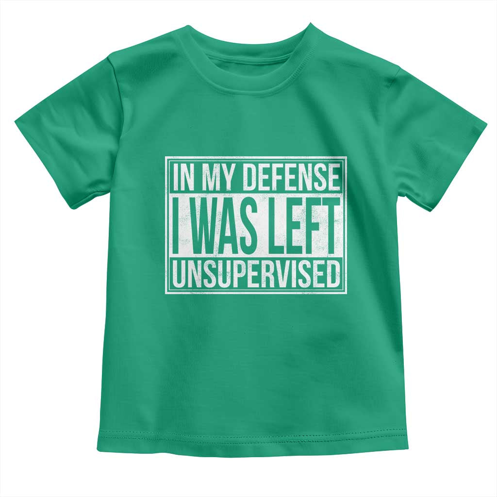 Funny In My Defense I Was Left Unsupervised Toddler T Shirt TS11 Irish Green Print Your Wear