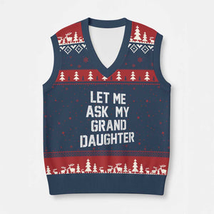 Let Me Ask My Granddaughter V-Neck Knit Sweater Vest Funny Grandpa Gift Fathers Day TS11 Navy Red Print Your Wear