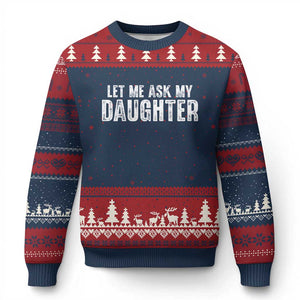 Let Me Ask My Daughter Ugly Christmas Sweater Funny Dad Gift Father's Day TS11 Navy Red Print Your Wear