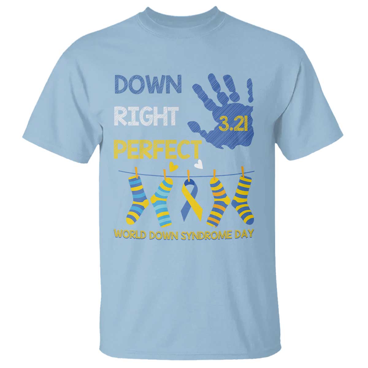 Down Right Perfect T Shirt March 21 World Down Syndrome Day Socks TS11 Light Blue Print Your Wear