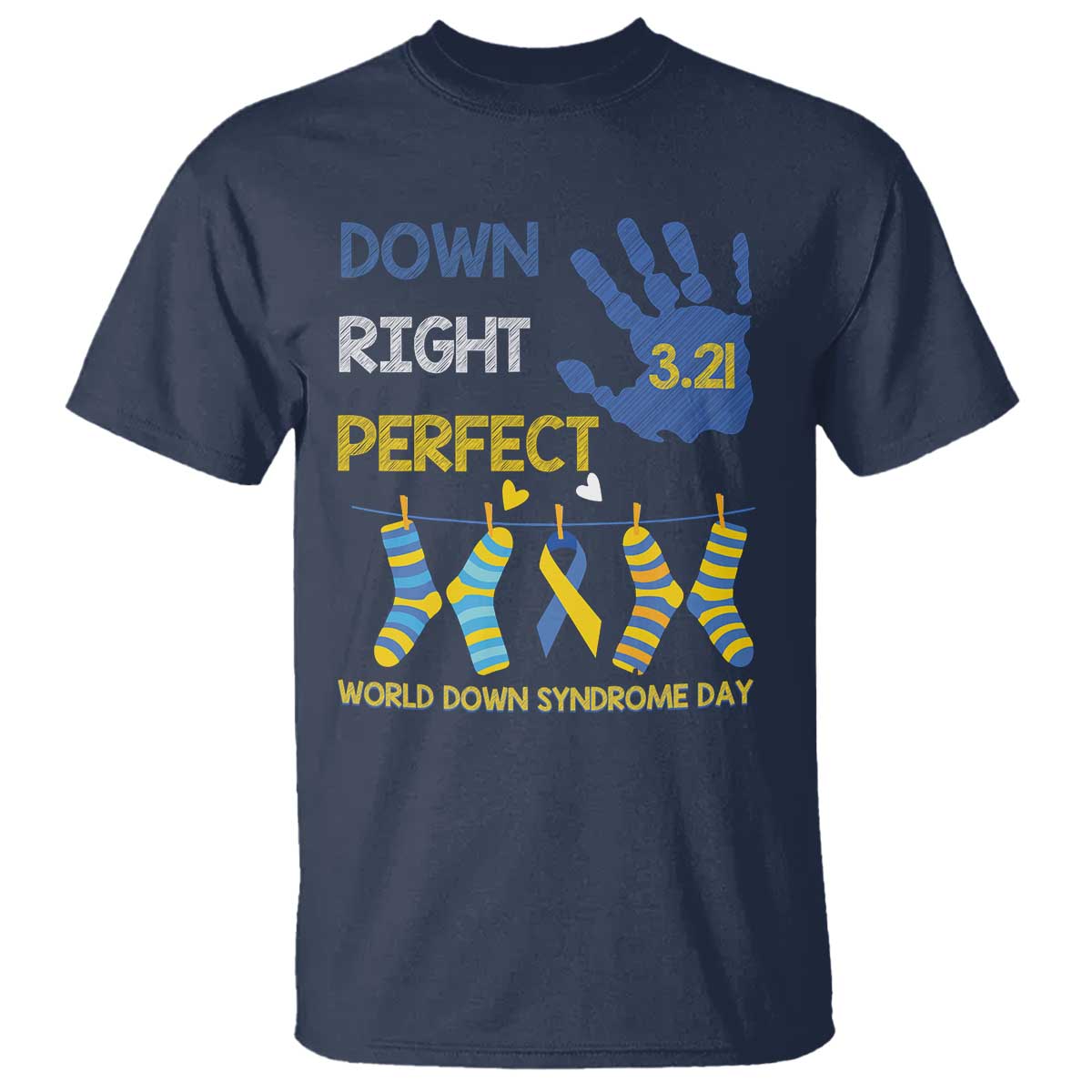 Down Right Perfect T Shirt March 21 World Down Syndrome Day Socks TS11 Navy Print Your Wear