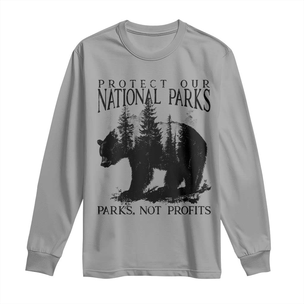 Protect Our National Parks Not Profits Long Sleeve Shirt Vintage Forest Bear TS11 Sport Gray Print Your Wear