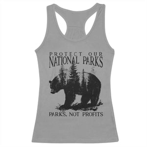 Protect Our National Parks Not Profits Racerback Tank Top Vintage Forest Bear TS11 Sport Gray Print Your Wear