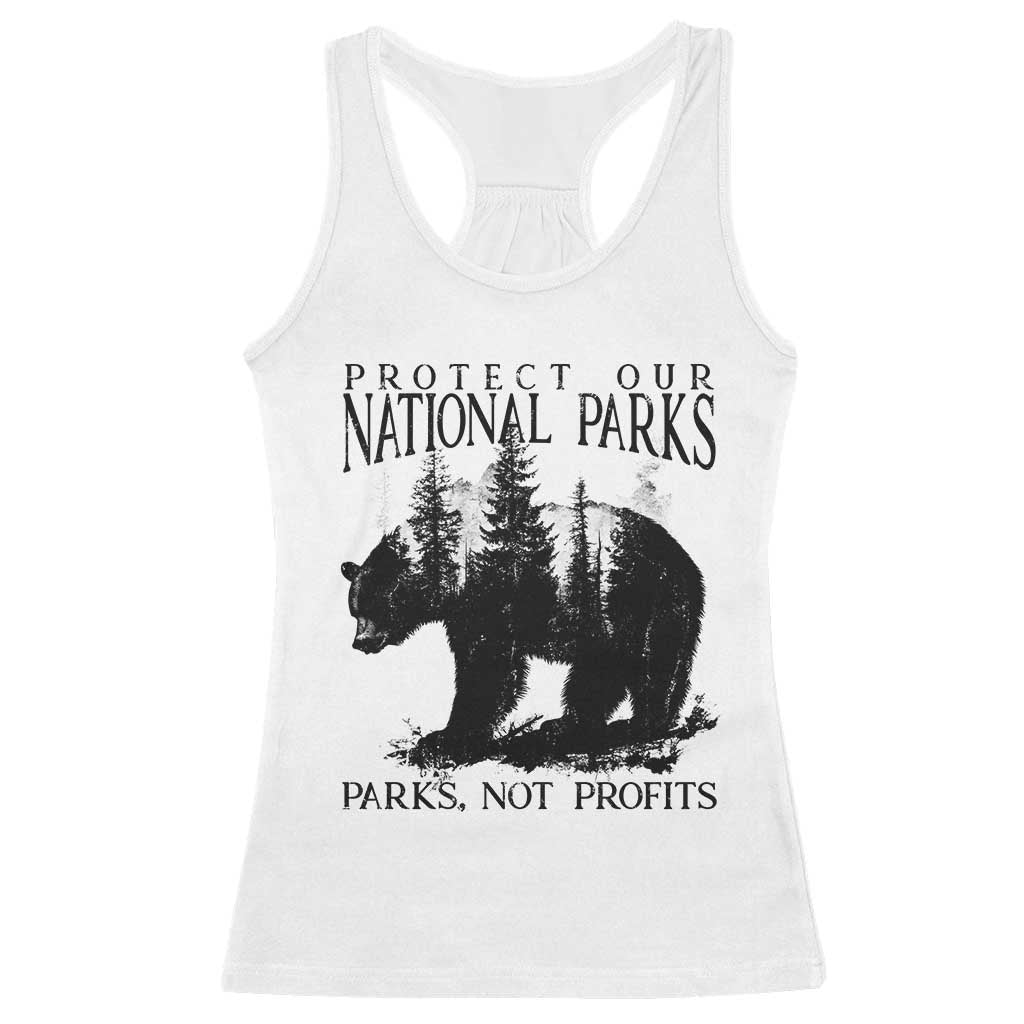 Protect Our National Parks Not Profits Racerback Tank Top Vintage Forest Bear TS11 White Print Your Wear