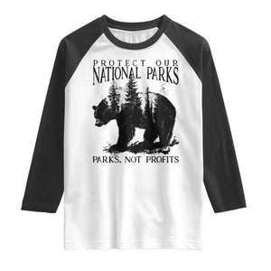 Protect Our National Parks Not Profits Raglan Shirt Vintage Forest Bear TS11 White Black Print Your Wear