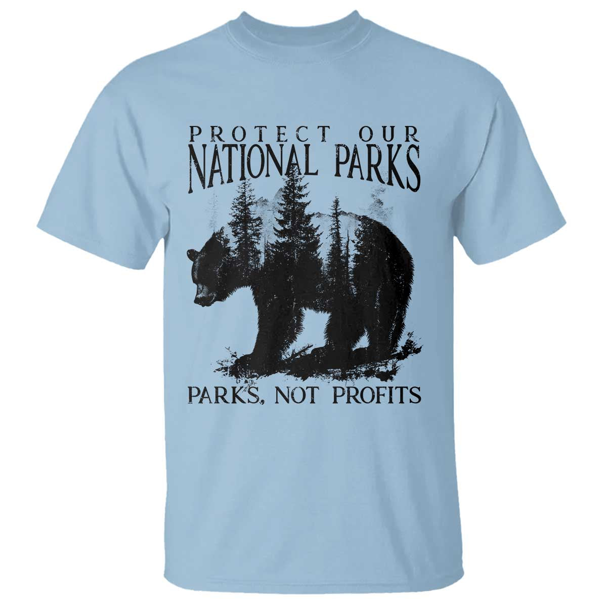 Protect Our National Parks Not Profits T Shirt Vintage Forest Bear TS11 Light Blue Print Your Wear