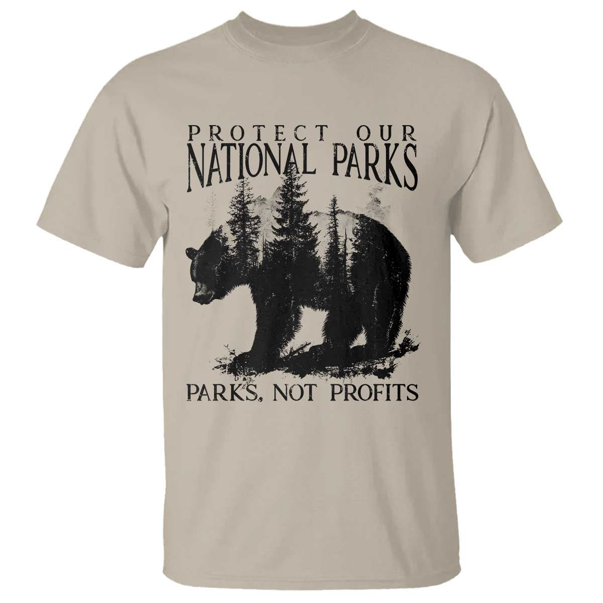 Protect Our National Parks Not Profits T Shirt Vintage Forest Bear TS11 Sand Print Your Wear