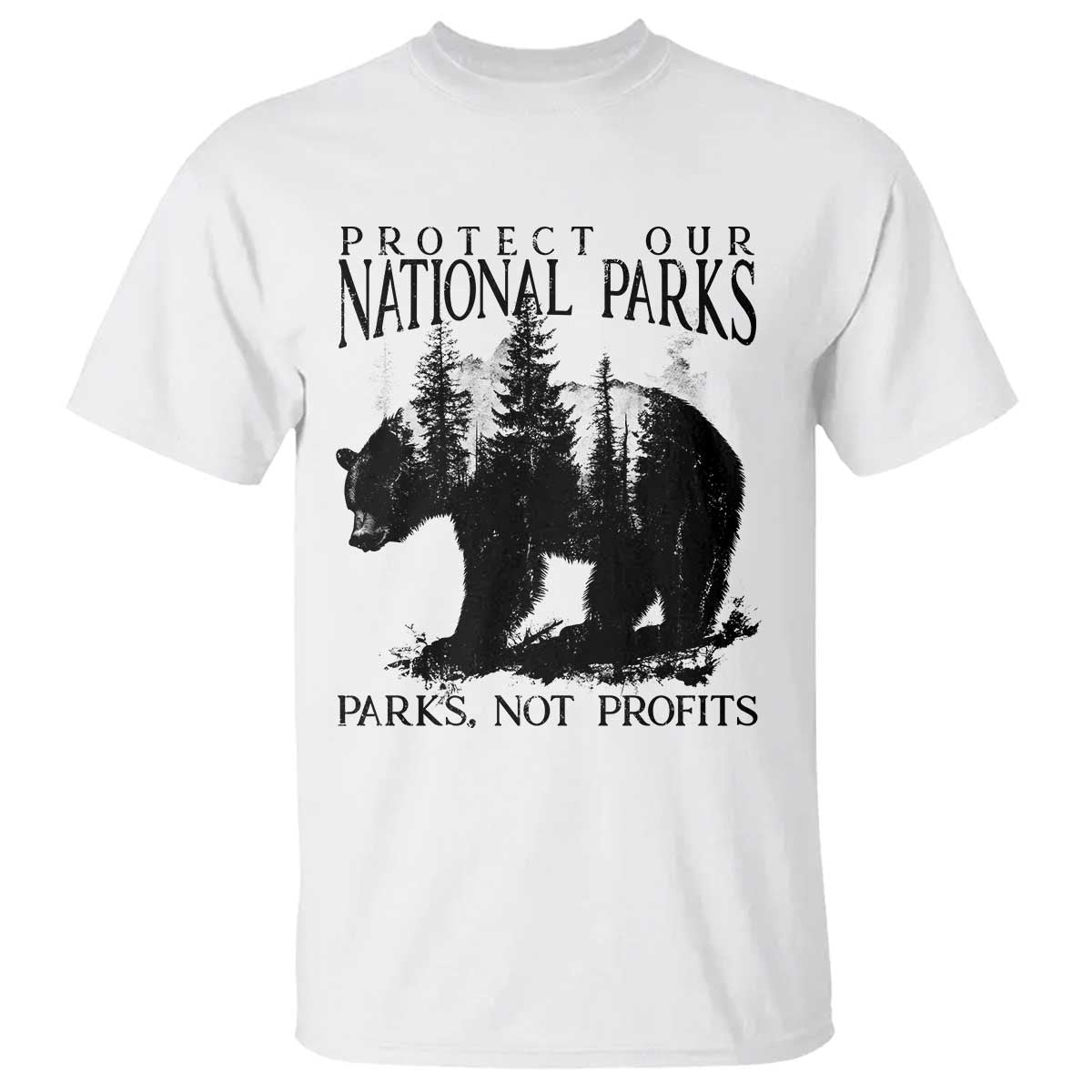 Protect Our National Parks Not Profits T Shirt Vintage Forest Bear TS11 White Print Your Wear