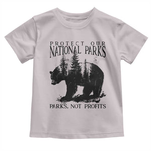 Protect Our National Parks Not Profits Toddler T Shirt Vintage Forest Bear TS11 Ice Gray Print Your Wear