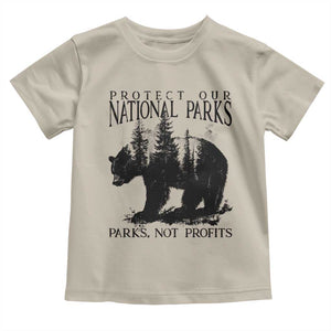 Protect Our National Parks Not Profits Toddler T Shirt Vintage Forest Bear TS11 Sand Print Your Wear