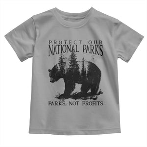 Protect Our National Parks Not Profits Toddler T Shirt Vintage Forest Bear TS11 Sport Gray Print Your Wear