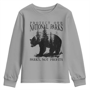 Protect Our National Parks Not Profits Youth Sweatshirt Vintage Forest Bear TS11 Sport Gray Print Your Wear
