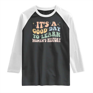 Funny It's A Good Day To Learn Women's History Raglan Shirt Sparkle Star TS11 Black White Print Your Wear