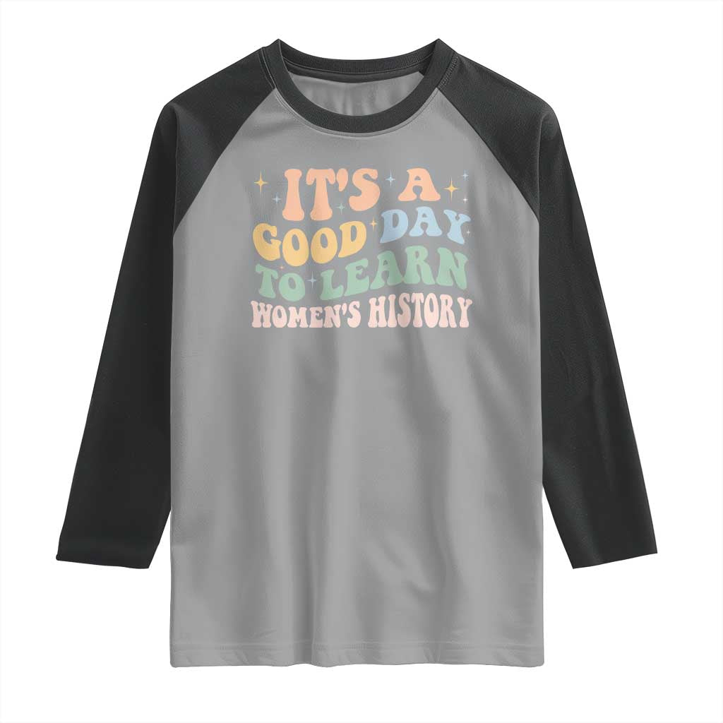 Funny It's A Good Day To Learn Women's History Raglan Shirt Sparkle Star TS11 Sport Gray Black Print Your Wear