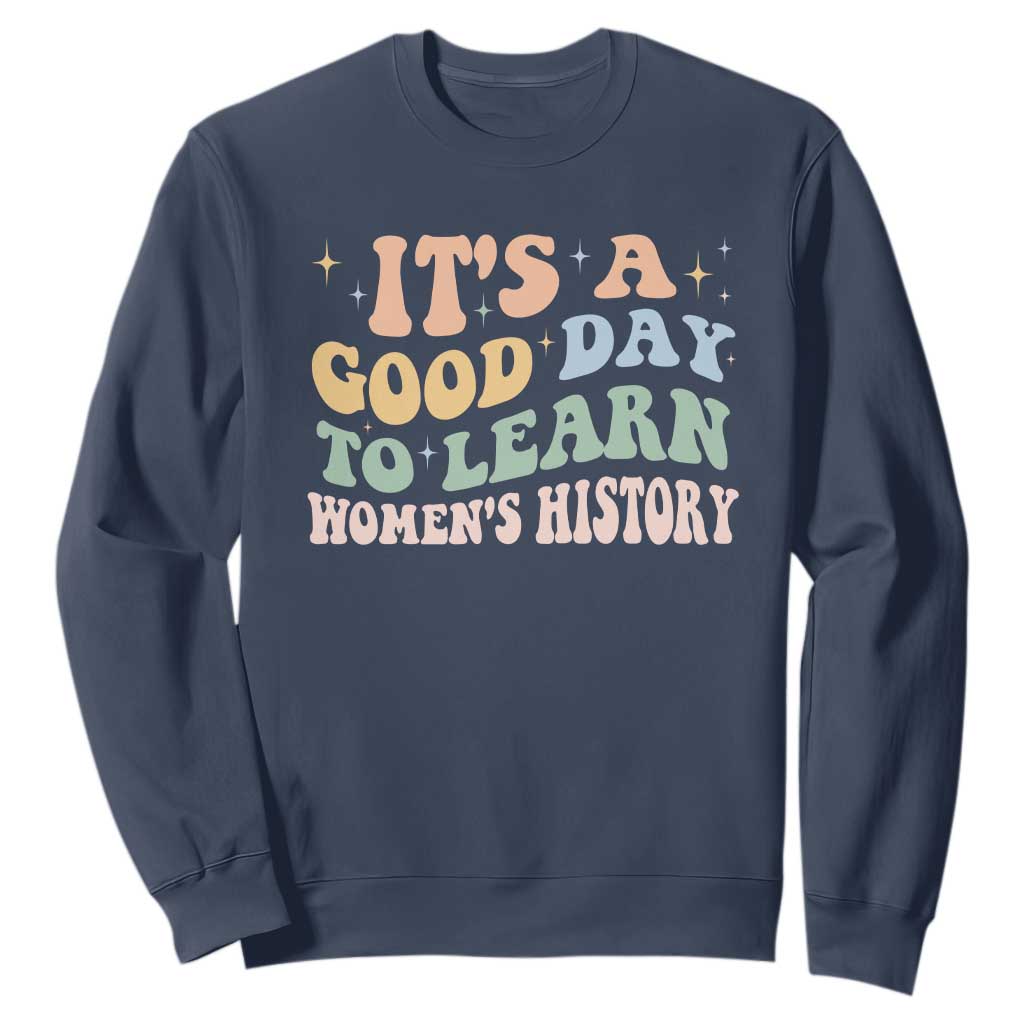 Funny It's A Good Day To Learn Women's History Sweatshirt Sparkle Star TS11 Navy Print Your Wear