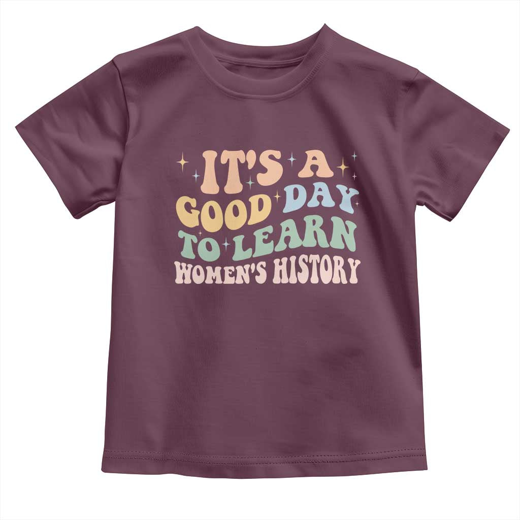 Funny It's A Good Day To Learn Women's History Toddler T Shirt Sparkle Star TS11 Maroon Print Your Wear