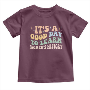 Funny It's A Good Day To Learn Women's History Toddler T Shirt Sparkle Star TS11 Maroon Print Your Wear