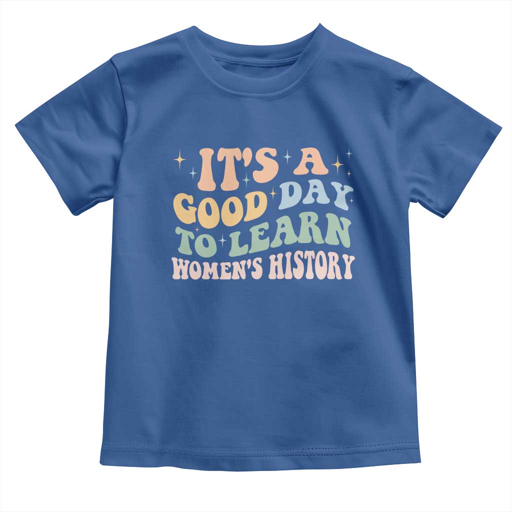 Funny It's A Good Day To Learn Women's History Toddler T Shirt Sparkle Star TS11 Royal Blue Print Your Wear