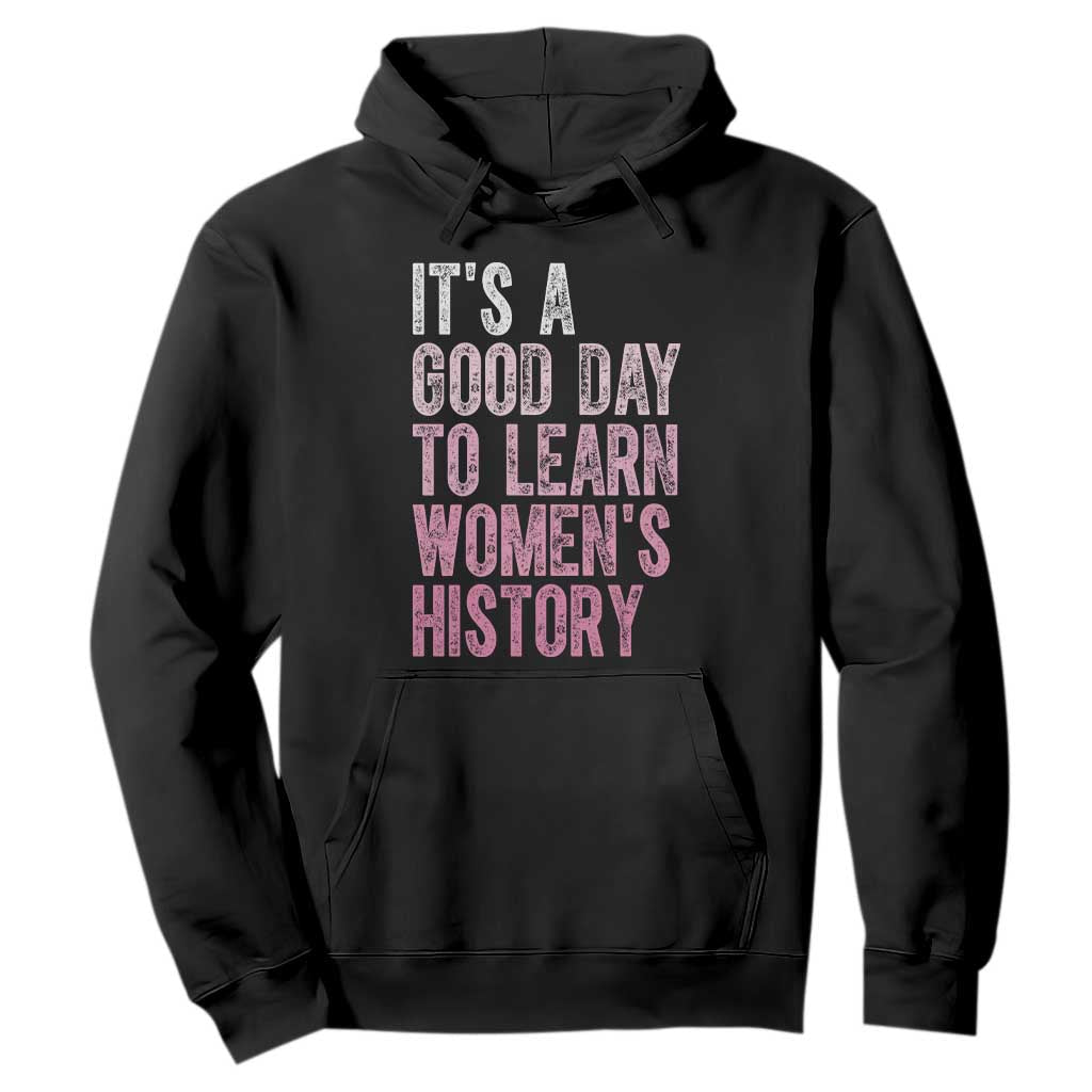 Funny It's A Good Day To Learn Women's History Hoodie TS11 Black Print Your Wear