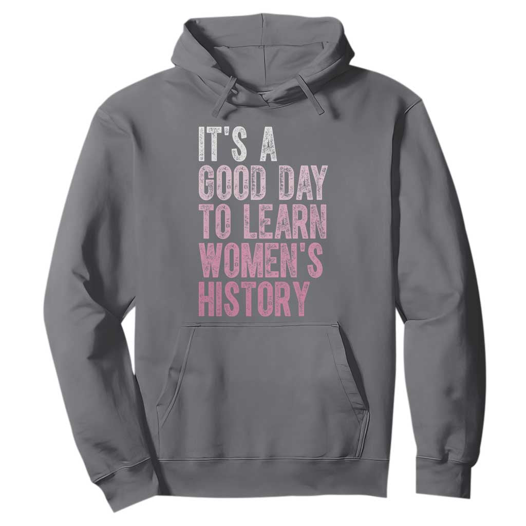 Funny It's A Good Day To Learn Women's History Hoodie TS11 Charcoal Print Your Wear