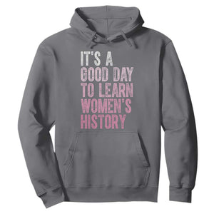 Funny It's A Good Day To Learn Women's History Hoodie TS11 Charcoal Print Your Wear