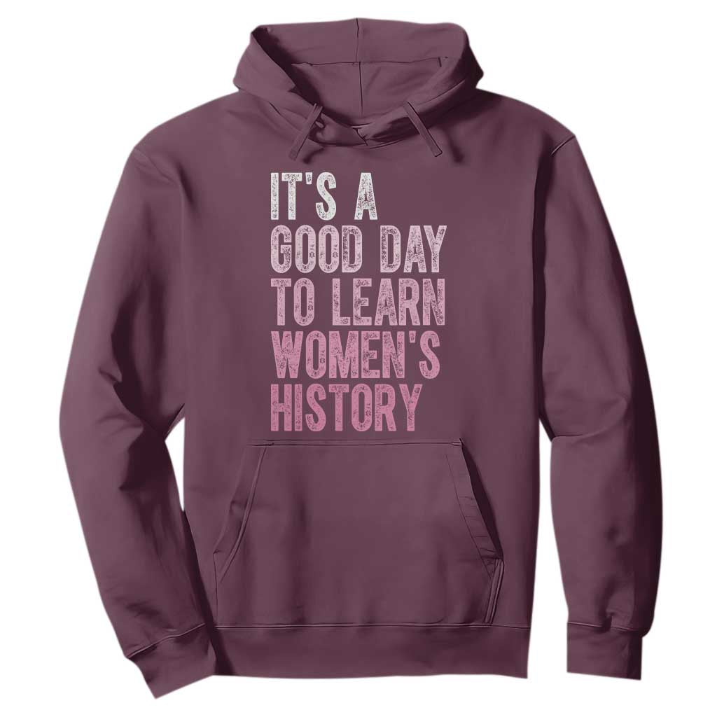 Funny It's A Good Day To Learn Women's History Hoodie TS11 Maroon Print Your Wear