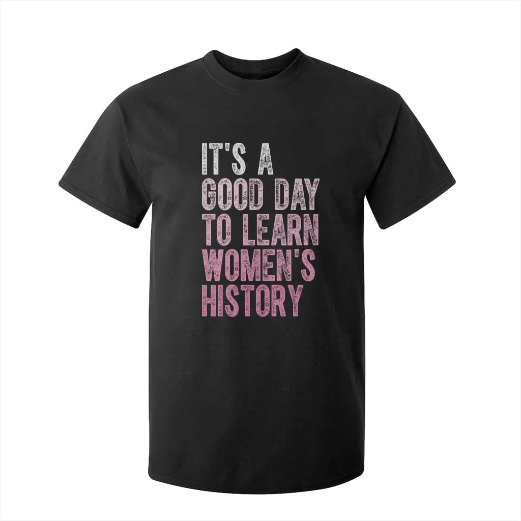 Funny It's A Good Day To Learn Women's History T Shirt For Kid TS11 Black Print Your Wear
