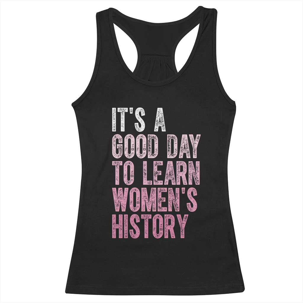 Funny It's A Good Day To Learn Women's History Racerback Tank Top TS11 Black Print Your Wear