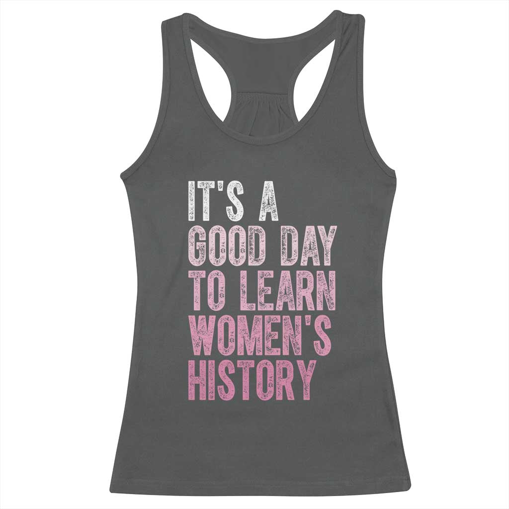 Funny It's A Good Day To Learn Women's History Racerback Tank Top TS11 Dark Heather Print Your Wear