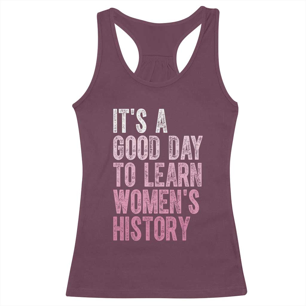 Funny It's A Good Day To Learn Women's History Racerback Tank Top TS11 Maroon Print Your Wear