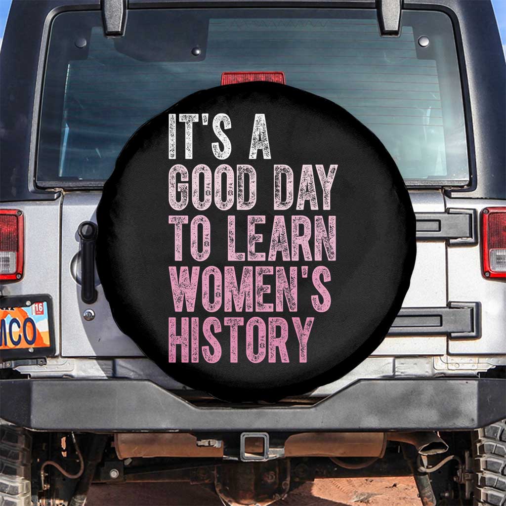 Funny It's A Good Day To Learn Women's History Spare Tire Cover TS11 No hole Black Print Your Wear