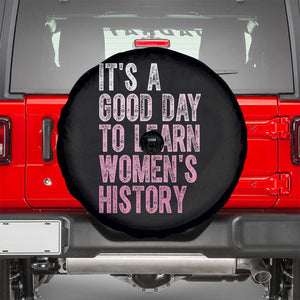 Funny It's A Good Day To Learn Women's History Spare Tire Cover TS11 Black Print Your Wear