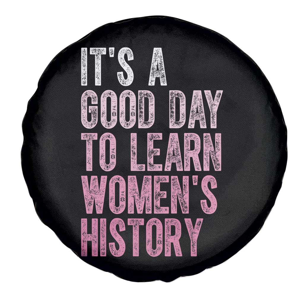Funny It's A Good Day To Learn Women's History Spare Tire Cover TS11 Print Your Wear