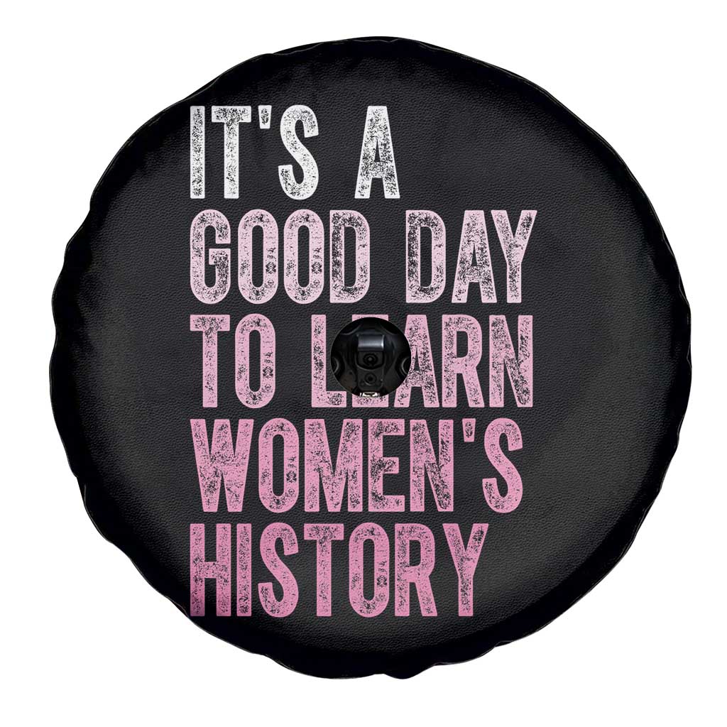 Funny It's A Good Day To Learn Women's History Spare Tire Cover TS11 Print Your Wear