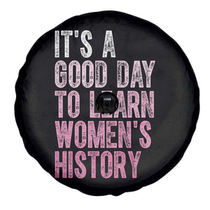 Funny It's A Good Day To Learn Women's History Spare Tire Cover TS11 Print Your Wear