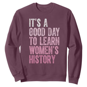 Funny It's A Good Day To Learn Women's History Sweatshirt TS11 Maroon Print Your Wear
