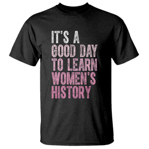 Funny It's A Good Day To Learn Women's History T Shirt TS11 Black Print Your Wear