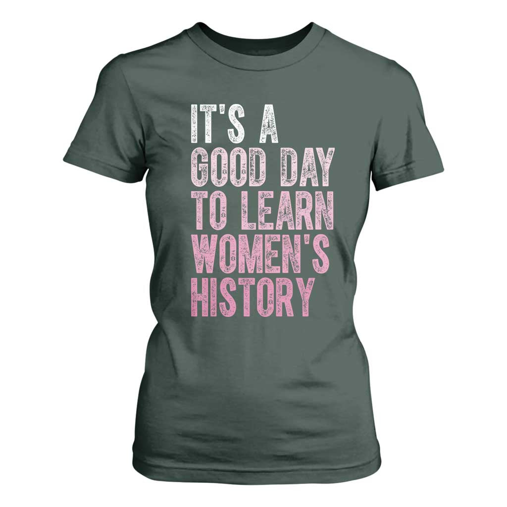 Funny It's A Good Day To Learn Women's History T Shirt For Women TS11 Dark Forest Green Print Your Wear