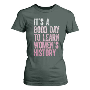 Funny It's A Good Day To Learn Women's History T Shirt For Women TS11 Dark Forest Green Print Your Wear
