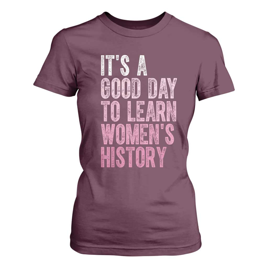 Funny It's A Good Day To Learn Women's History T Shirt For Women TS11 Maroon Print Your Wear
