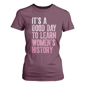 Funny It's A Good Day To Learn Women's History T Shirt For Women TS11 Maroon Print Your Wear