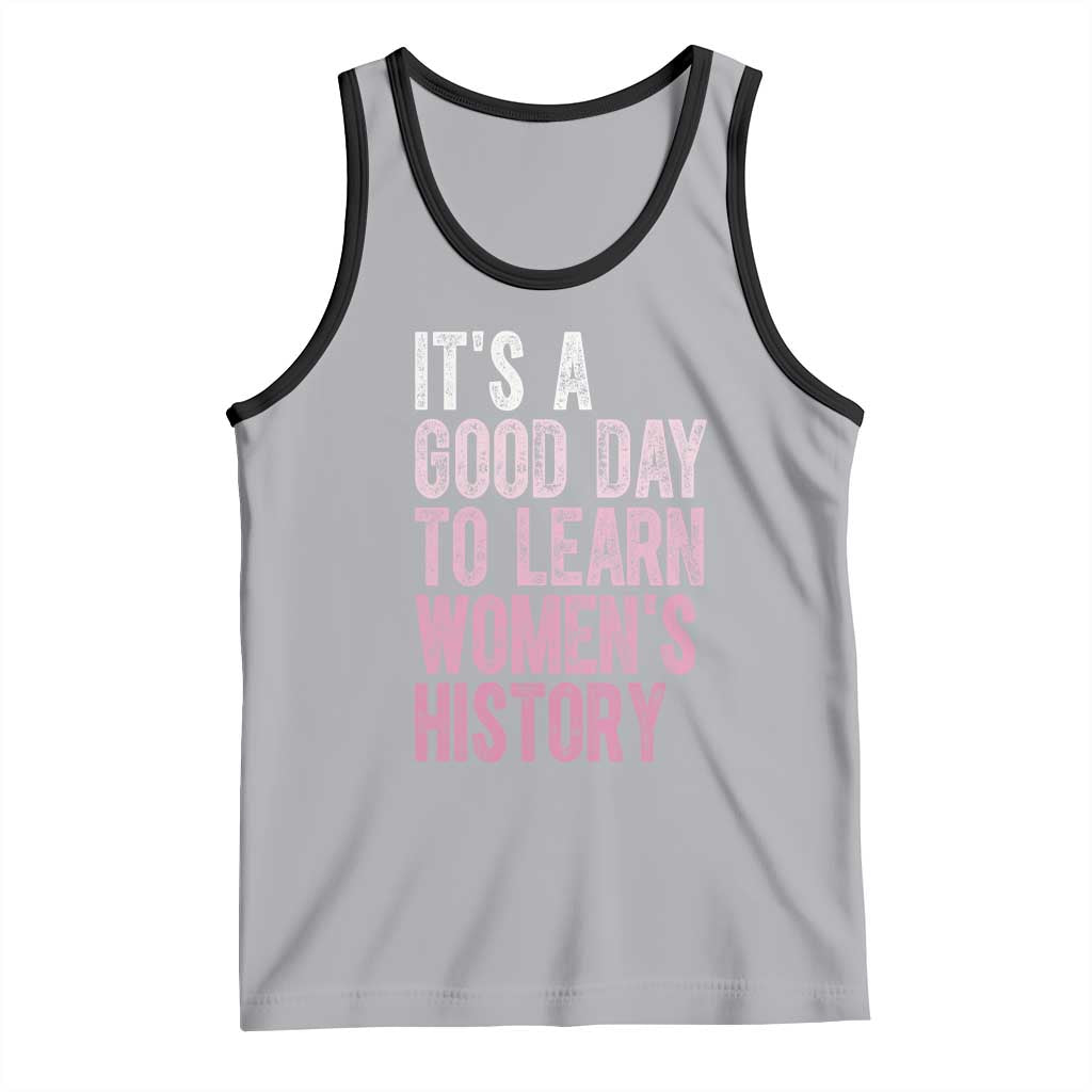 Funny It's A Good Day To Learn Women's History Tank Top TS11 Athletic Heather Black Print Your Wear