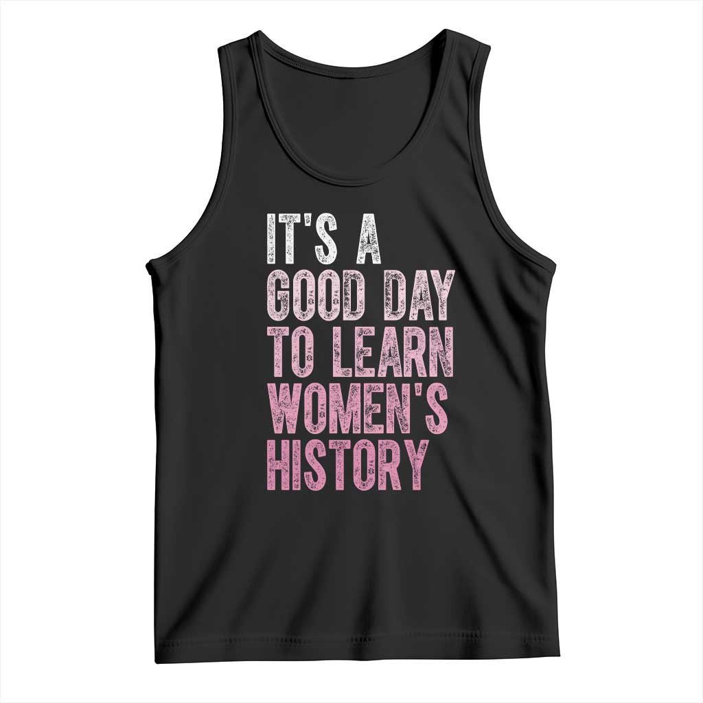 Funny It's A Good Day To Learn Women's History Tank Top TS11 Black Print Your Wear