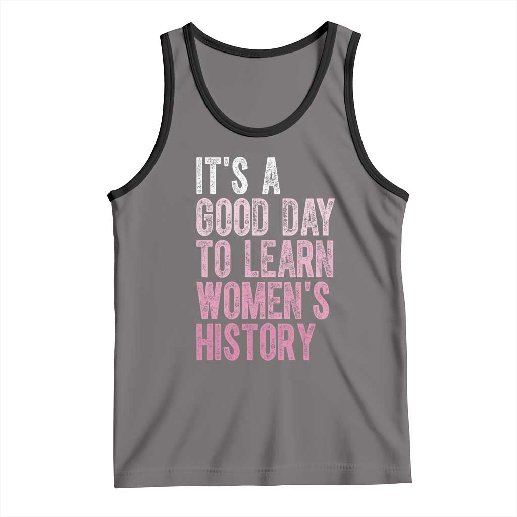 Funny It's A Good Day To Learn Women's History Tank Top TS11 Deep Heather Black Print Your Wear