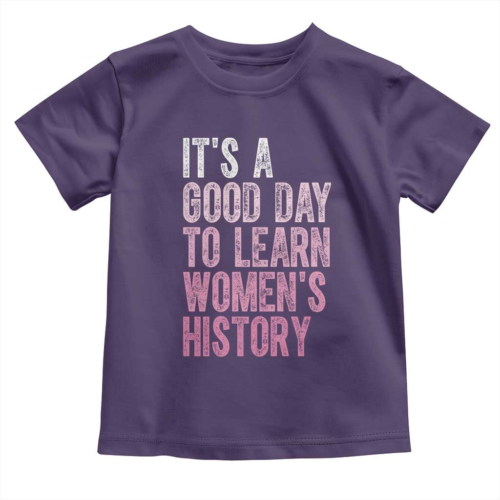 Funny It's A Good Day To Learn Women's History Toddler T Shirt TS11 Purple Print Your Wear