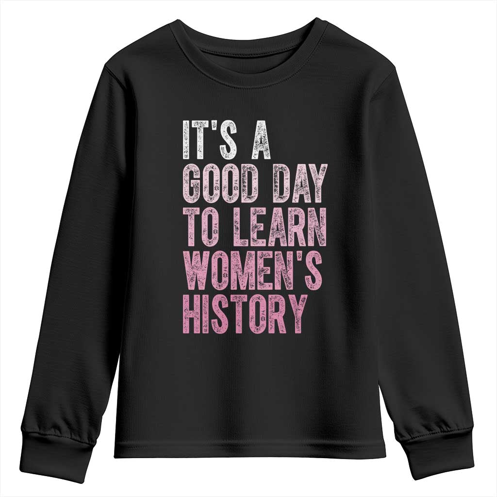 Funny It's A Good Day To Learn Women's History Youth Sweatshirt TS11 Black Print Your Wear