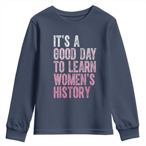 Funny It's A Good Day To Learn Women's History Youth Sweatshirt TS11 Navy Print Your Wear