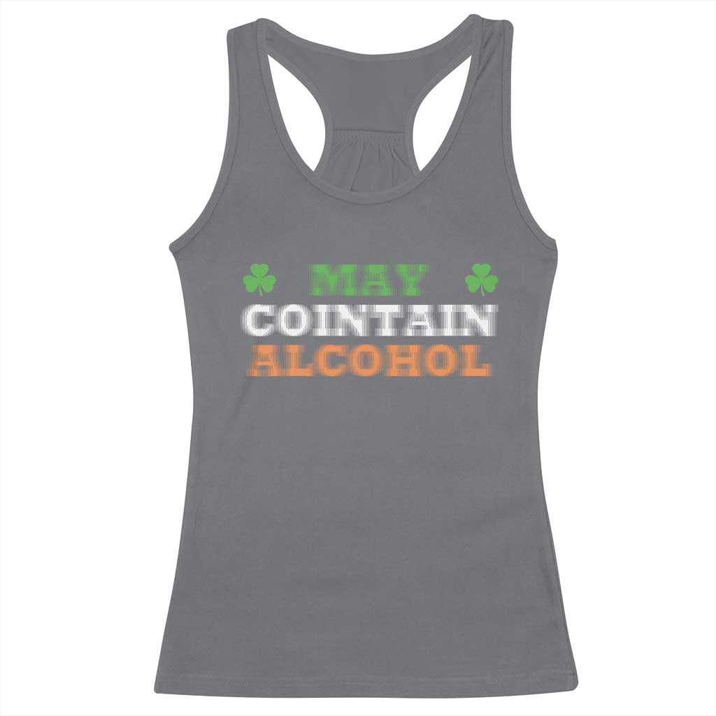 Funny May Contain Alcohol Racerback Tank Top Irish Beer Drinking St Patrick's Day Shamrock TS11 Charcoal Print Your Wear