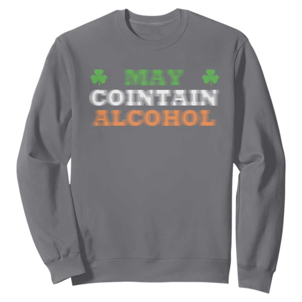 Funny May Contain Alcohol Sweatshirt Irish Beer Drinking St Patrick's Day Shamrock TS11 Charcoal Print Your Wear